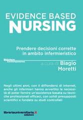 Evidence based nursing di Biagio Moretti edito da libreriauniversitaria.it