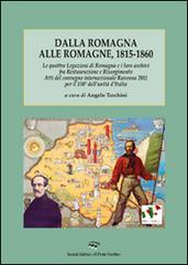 Dalla Romagna alle Romagne, 1815-1860 edito da Il Ponte Vecchio