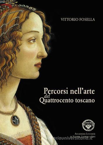 Percorsi nell'arte del Quattrocento toscano di Vittorio Fosella edito da Pacini Fazzi