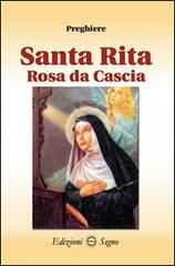 Santa Rita rosa da Cascia preghiere edito da Edizioni Segno