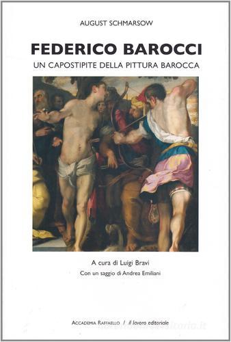 Federico Barocci. Un capostipite della pittura barocca di August Schmarsow edito da Il Lavoro Editoriale