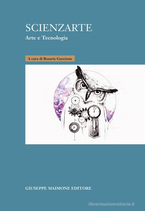 Scienzarte. Arte e tecnologia edito da Maimone