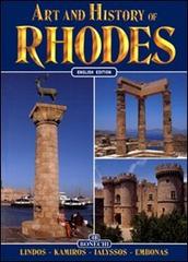 Art and history of Rhodes. Lindos, Kamiros, Ialyssos, Embonas di Vassilia Petsas Tzounakou, Michael Arfaras edito da Bonechi