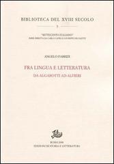 Fra lingua e letteratura. Da Algarotti ad Alfieri di Angelo Fabrizi edito da Storia e Letteratura