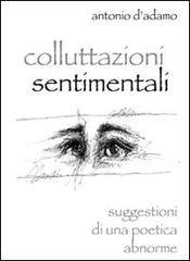 Colluttazioni sentimentali di Antonio D'Adamo edito da Edizioni del Rosone