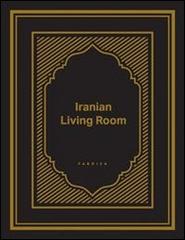 Iranian living room edito da Fabrica (Ponzano Veneto)