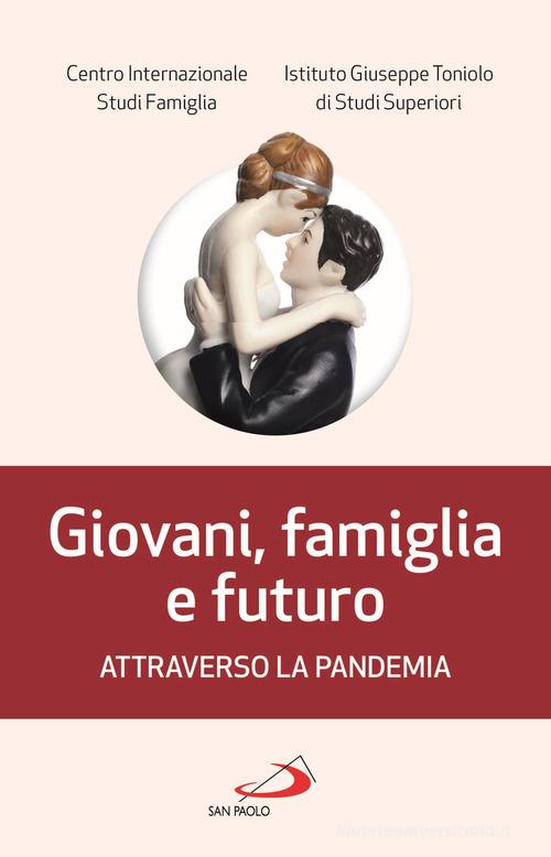 Giovani, famiglia e futuro attraverso la pandemia edito da San Paolo Edizioni