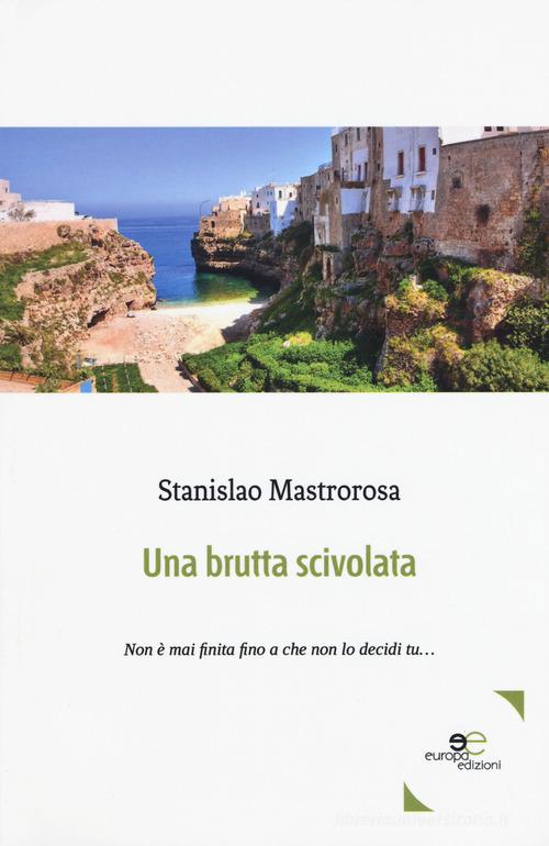 Una brutta scivolata di Stanislao Mastrorosa edito da Europa Edizioni