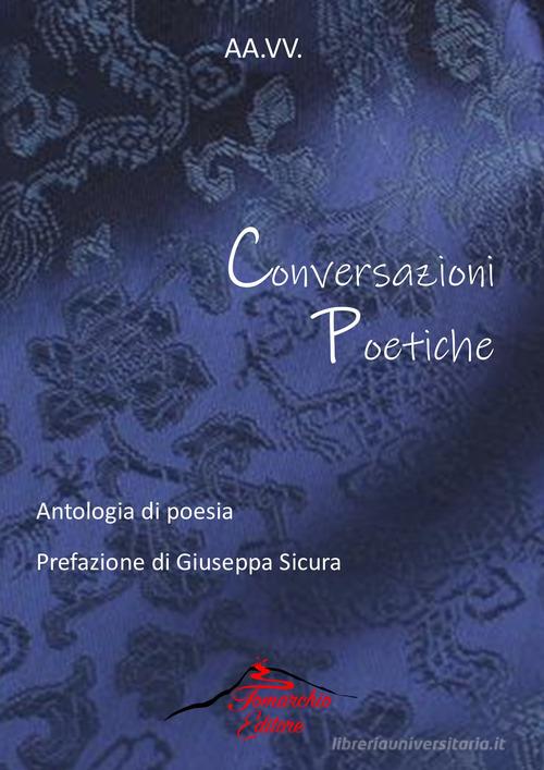 Conversazioni poetiche. Antologia di poesia edito da Tomarchio