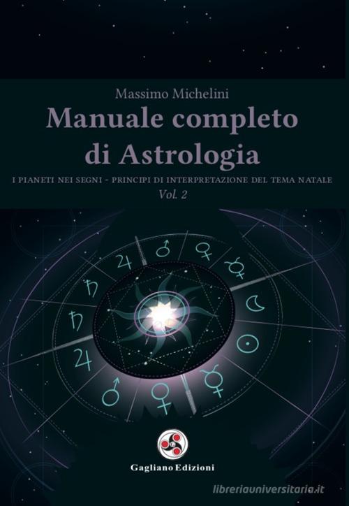 Manuale completo di astrologia vol.2 di Massimo Michelini edito da Gagliano Edizioni