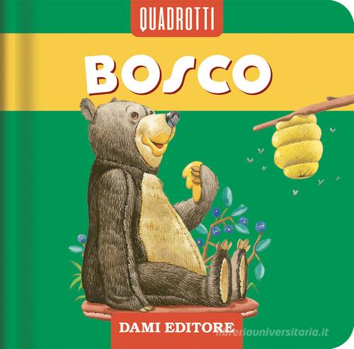 Bosco. Ediz. a colori di Anna Casalis edito da Dami Editore