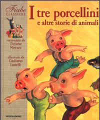 I tre porcellini e altre storie di animali edito da Mondadori