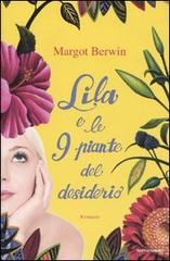 Lila e le 9 piante del desiderio di Margot Berwin edito da Mondadori