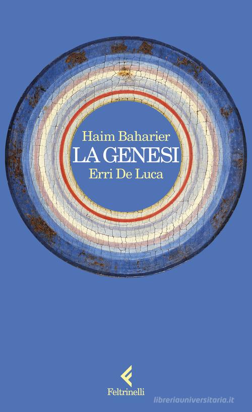 La Genesi di Haim Baharier, Erri De Luca edito da Feltrinelli