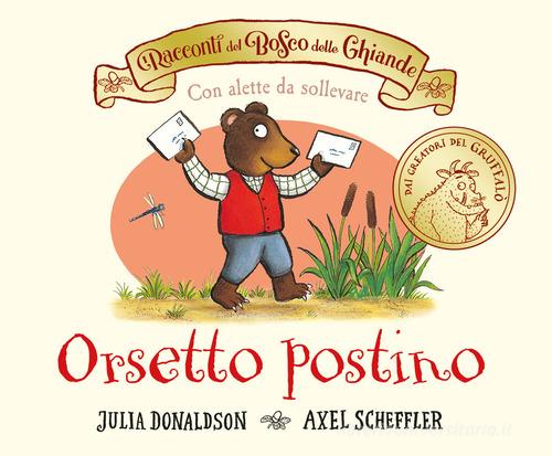 I racconti del Bosco delle Ghiande. Orsetto postino. Ediz. a colori di Julia Donaldson edito da Emme Edizioni