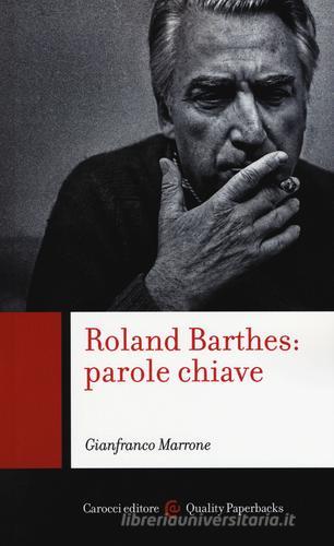 Roland Barthes: parole chiave di Gianfranco Marrone edito da Carocci