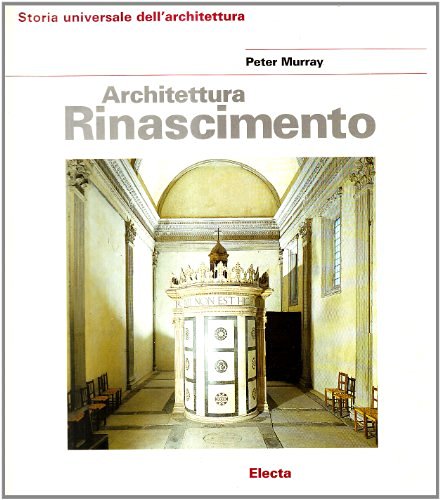 Architettura del Rinascimento di Peter Murray edito da Mondadori Electa