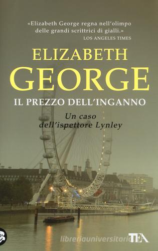 Il prezzo dell'inganno di Elizabeth George edito da TEA
