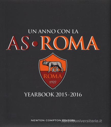 Un anno con la AS Roma. Yearbook 2015-2016. Ediz. italiana e inglese edito da Newton Compton