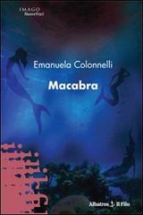 Macabra di Emanuela Colonnelli edito da Gruppo Albatros Il Filo