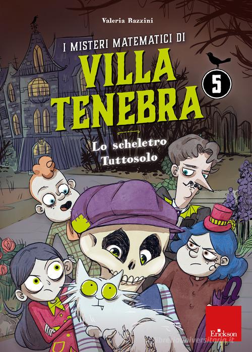 I misteri matematici di villa Tenebra vol. 5 di Valeria Razzini edito da Erickson