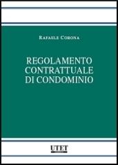 Regolamento contrattuale di condominio di Rafaele Corona edito da Utet Giuridica