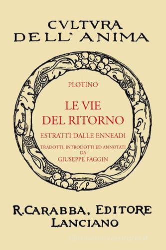 Le vie del ritorno (rist. anast. 1938). Ediz. in facsimile di Plotino edito da Carabba