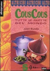 Couscous. Tutte le ricette del mondo di Joan Rundo edito da Sonda