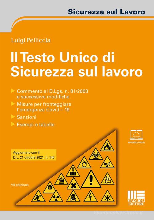Il testo unico di sicurezza sul lavoro. Con espansione online di Luigi Pelliccia edito da Maggioli Editore