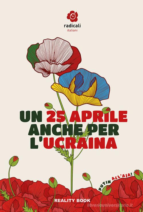 Un 25 aprile anche per l'Ucraina. Atti del Convegno di Radicali Italiani edito da Reality Book