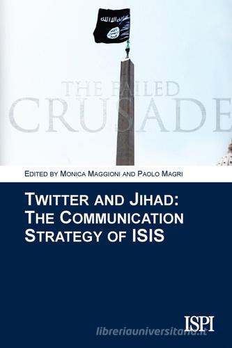 Twitter and jihad. The communication strategy of ISIS edito da Epoké (Novi Ligure)