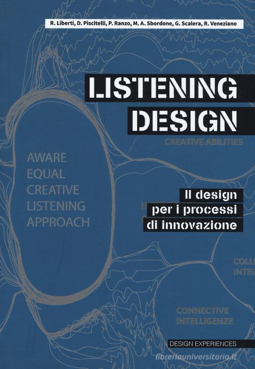 Listening design. Il design per i processi di innovazione edito da Listlab