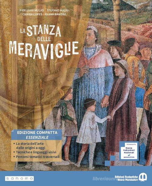 La stanza delle meraviglie. Ediz. Compatta Essenziale. L'ABC dell'arte. Per la Scuola media. Con e-book. Con espansione online di Pier Luigi Mulas, Stefano Maggi, Chiara Copes edito da Edizioni Scolastiche Bruno Mondadori