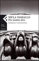 Per sentito dire. Conoscenza e testimonianza di Nicla Vassallo edito da Feltrinelli