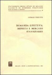 Domanda effettiva, moneta e mercato finanziario di Giorgio Pizzuto edito da Giuffrè