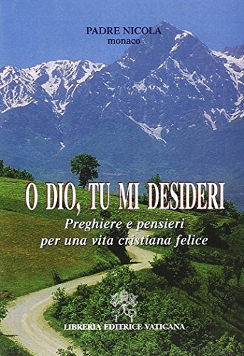 O Dio, tu mi desideri di Nicola Lomurno edito da Libreria Editrice Vaticana