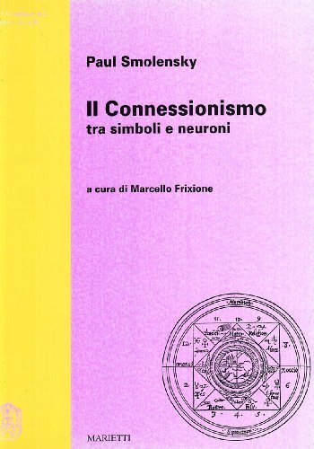 Il connessionismo tra simboli e neuroni di Paul Smolenski edito da Marietti 1820