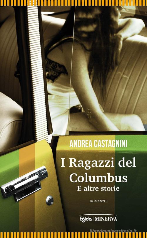 I ragazzi del Columbus e altre storie di Andrea Castagnini edito da Minerva Edizioni (Bologna)