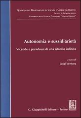 Autonomia e sussidiarietà. Vicende e paradossi di una riforma infinita edito da Giappichelli