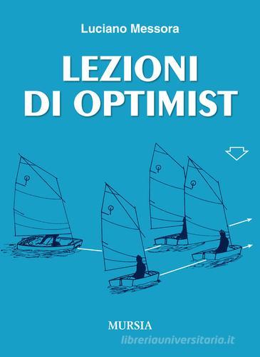 Lezioni di Optimist di Luciano Messora edito da Ugo Mursia Editore