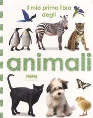 Il mio primo libro degli animali edito da Fabbri
