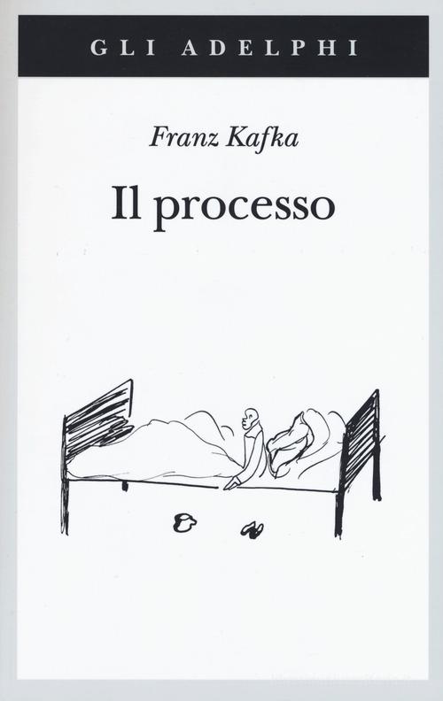 Il processo di Franz Kafka edito da Adelphi