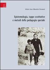 Epistemologia, tappe costitutive e metodi della pedagogia speciale di Alain Goussot edito da Aracne