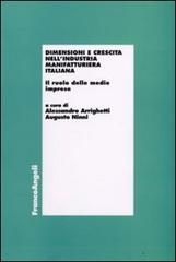 Dimensioni e crescita nell'industria manifatturiera italiana. Il ruolo delle medie imprese edito da Franco Angeli