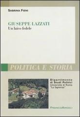 Giuseppe Lazzati. Un laico fedele di Sabrina Fieni edito da Franco Angeli