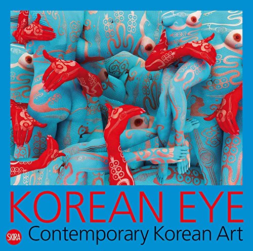 Korean Eye. Contemporary Korean Art. Ediz. illustrata edito da Skira