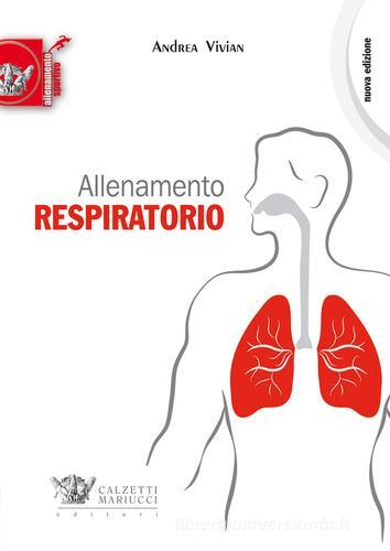 Allenamento respiratorio di Andrea Vivian edito da Calzetti Mariucci