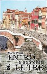 Entro e non oltre le tre di Marco Peretti edito da Altromondo (Padova)