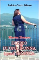 Diario di una donna (quasi) bionica di Marisa Denaro edito da Sacco