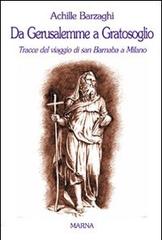 Da Gerusalemme a Gratosoglio. Tracce del viaggio di san Barnaba a Milano edito da Marna